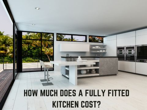 How Much Does a Fully Fitted Kitchen Cost